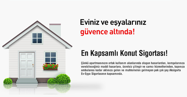 Eviniz ve Esyalariniz G�vence Altinda - Konut Sigortasi